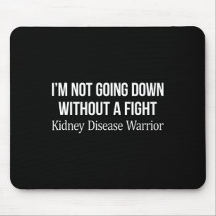 Ohne Kampf - Krieg gegen die Nierenerkrankung Mousepad