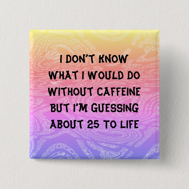 Ohne Koffeinknopf Button (Vorderseite)