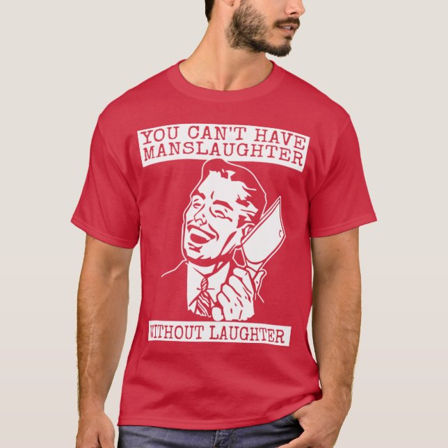 Ohne Lachen gibt es kein Schlachten T-Shirt (Vorderseite)