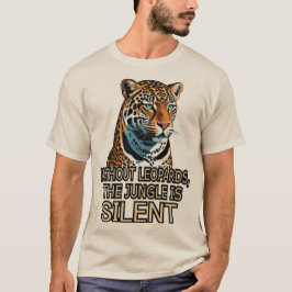 Ohne Leoparden. Der Dschungel ist still T-Shirt