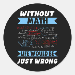Ohne Mathe Geeks Pi Day Life ist falsch Phantastis Runder Aufkleber