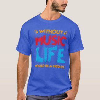 Ohne Musik Leben Musik Geschenk Freunde Fans T-Shirt