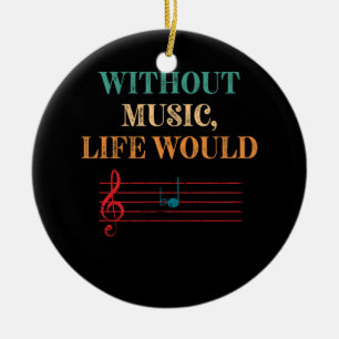 Ohne Musik wäre das Leben B-Moll-Musical Notes Keramik Ornament
