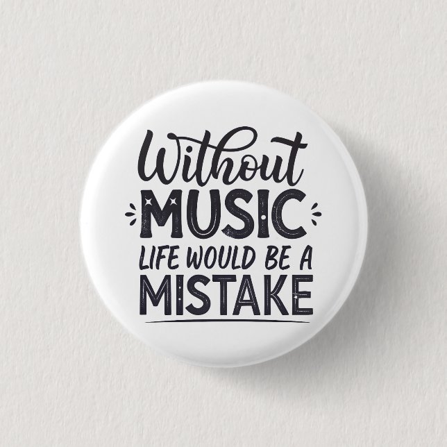 Ohne Musik wäre das Leben ein Fehler Button (Vorderseite)