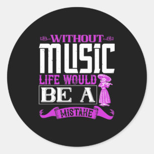 Ohne Musik wäre das Leben ein Fehler Runder Aufkleber