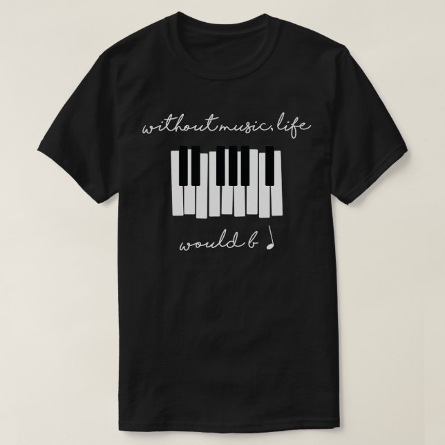 Ohne Musik wäre das Leben flach B flat Piano Funn T-Shirt (Design vorne)