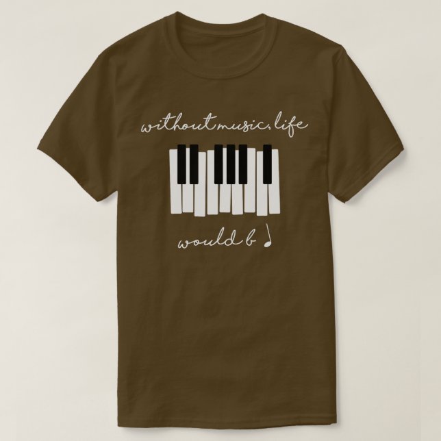 Ohne Musik wäre das Leben flach B flat Piano Funn T-Shirt (Design vorne)