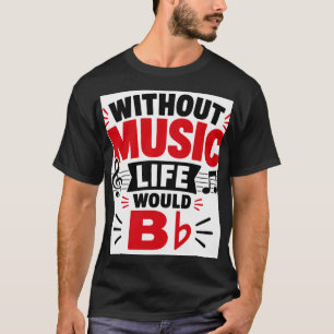 Ohne Musik wäre das Leben öde T-Shirt