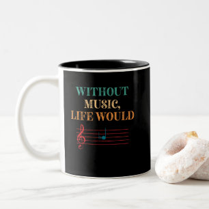 Ohne Musik würde das Leben flache Noten Zweifarbige Tasse