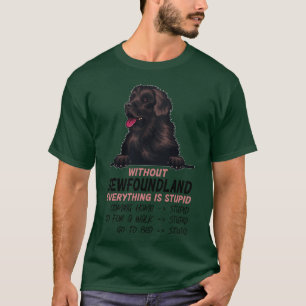 Ohne Neufundland ist alles ein dummer Hundehund-Re T-Shirt