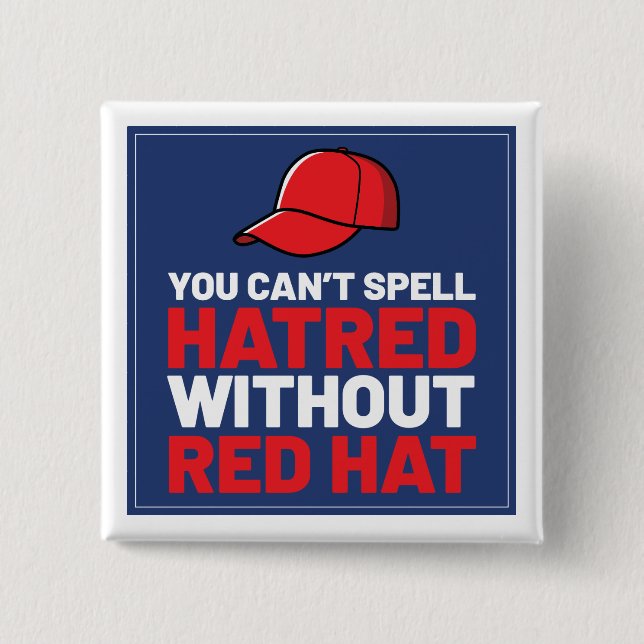 Ohne Red Hat kann man Hass nicht buchstabieren Button (Vorderseite)