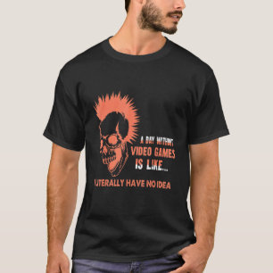 Ohne Spiele habe ich buchstäblich keine Ahnung, da T-Shirt
