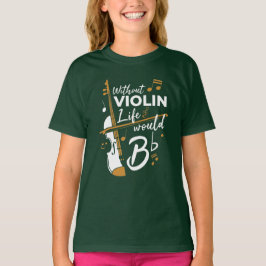 Ohne Violine Leben wäre eine flatternde Violinisti T-Shirt