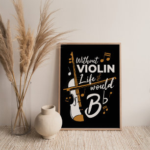 Ohne Violine wäre das Leben flach Gag Poster