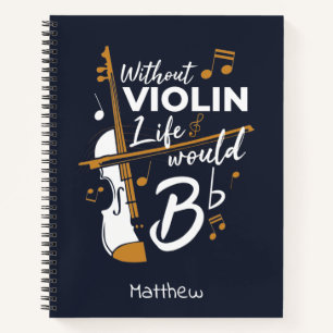 Ohne Violine wäre das Leben flach und Violinist Notizbuch