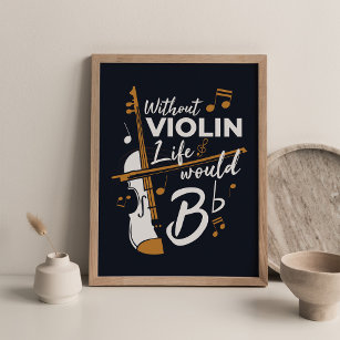 Ohne Violine würde das Leben flach sein Poster