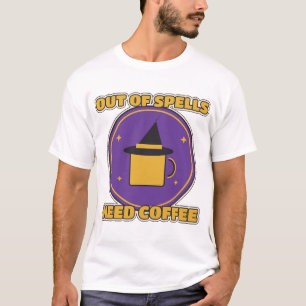Ohne Zauber Brauche Kaffee Lustige Hexe Kaffee T-Shirt