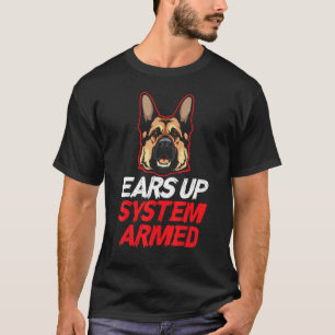 Ohren-hoch-System aktiviert - Deutscher Schäferhun T-Shirt