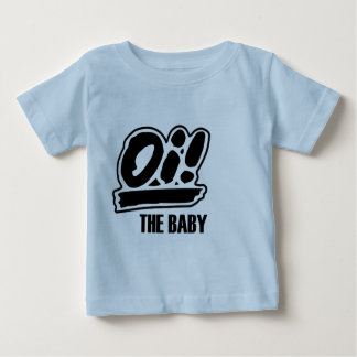 Oi! Der Baby-T - Shirt! Baby T-shirt