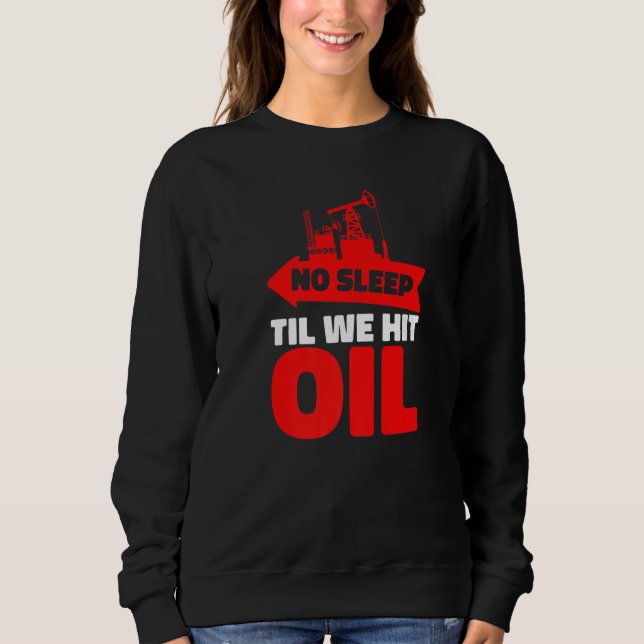 Oil Drilling Humor Fracking - Fracker Oilfield Pre Sweatshirt (Vorderseite)