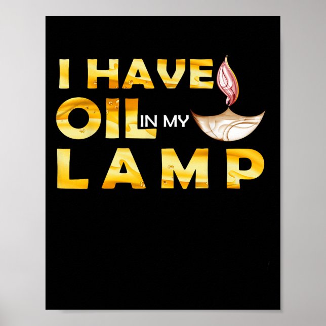Oil In My Lamp Christian Theme Faith Motivational  Poster (Vorne)