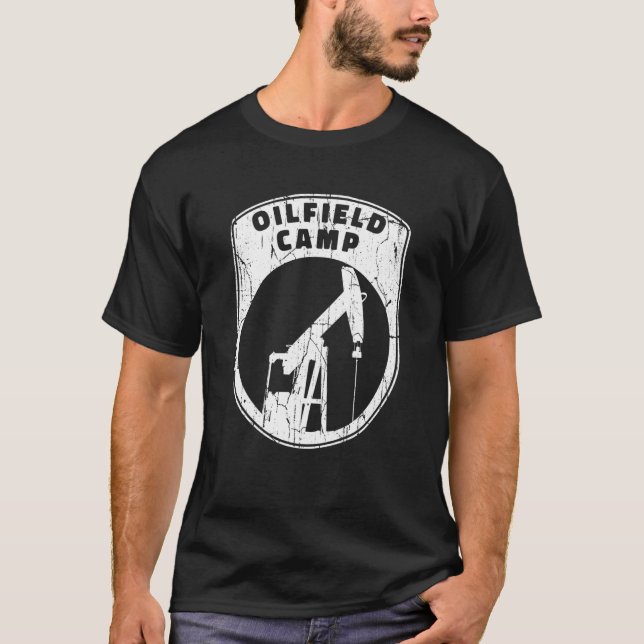 Oilfield Camp Fracking Fracker  Oil Drilling T-Shirt (Vorderseite)