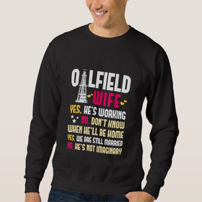 Oilfield Wife Oildfield Worker Gasoline Petroleum  Sweatshirt (Vorderseite)