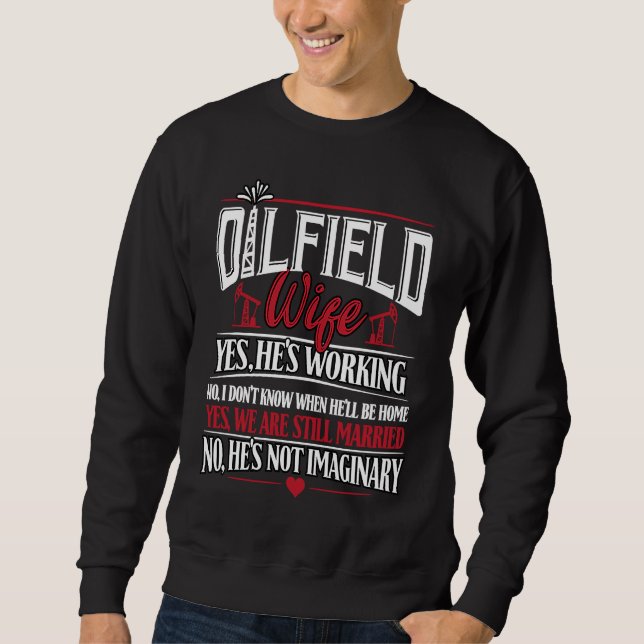 Oilfield Wife  Wife Of Oilfield Worker Oilman Oil  Sweatshirt (Vorderseite)