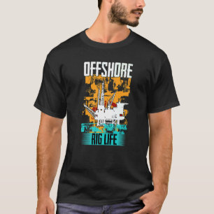Oilfield Worker Drighneck Offshore Rig Li T-Shirt