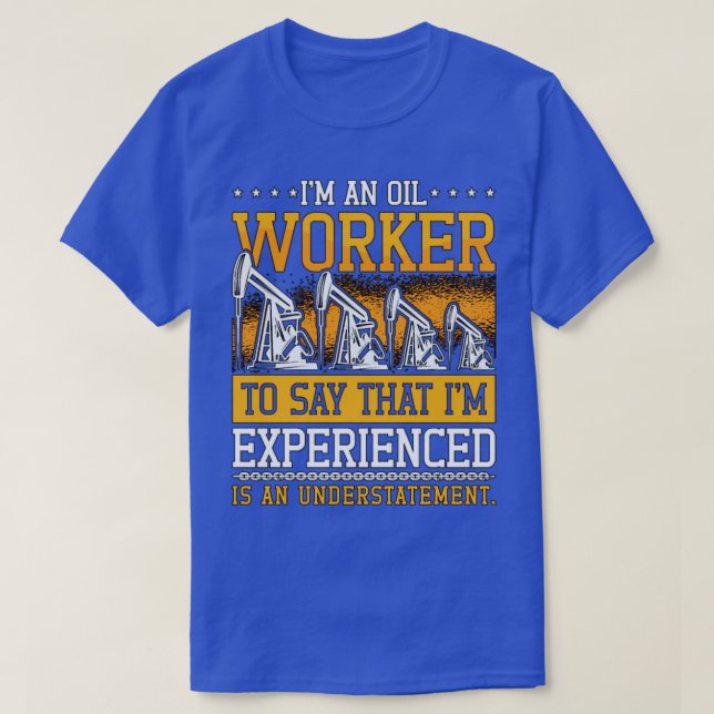 Oilfield Worker ist ein Ölarbeiter, der sich auf d T-Shirt (Design vorne)