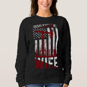 Oilfield Worker Rig Roughneck Ehefrau Sweatshirt