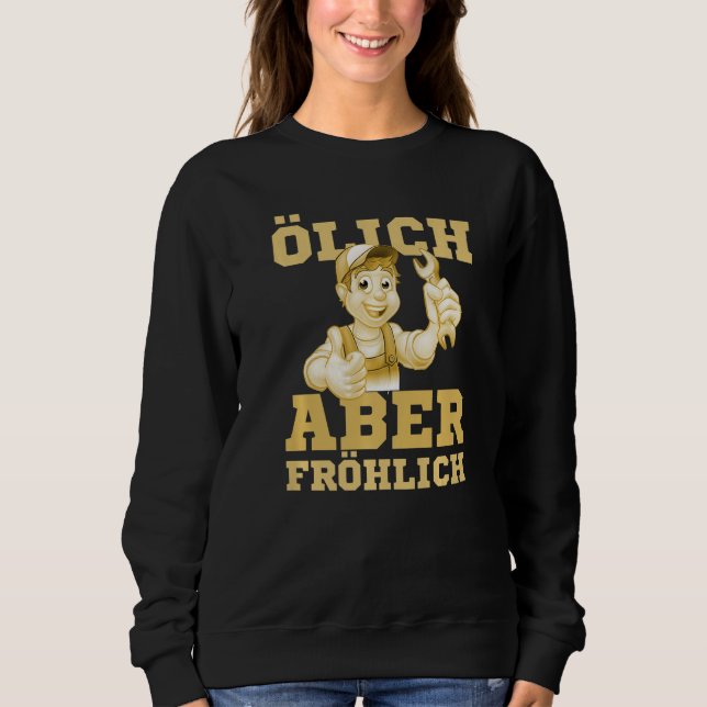 Oily but happy - car mechanic mechatronics saying  sweatshirt (Vorderseite)