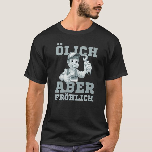 Oily but happy - car mechanic mechatronics saying  T-Shirt (Vorderseite)