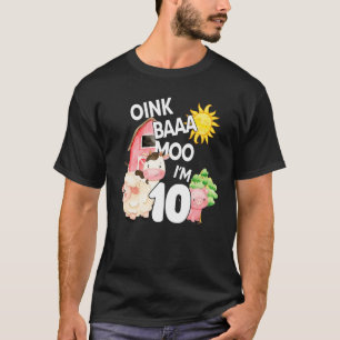 Oink Baa Moo I'm 10 Farm Thema Geburtstag 10 Jahre T-Shirt