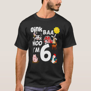 Oink Baa Moo I'm 6 Farm Thema Geburtstag 6 Jahre a T-Shirt