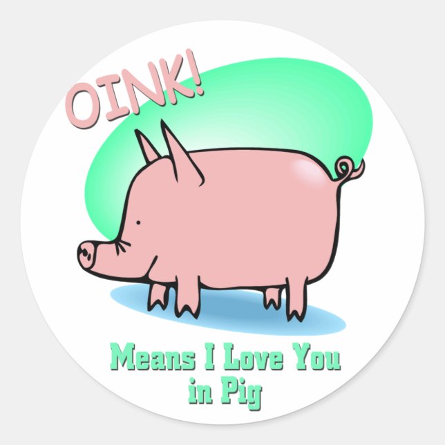 Oink bedeutet, dass ich Sie Liebe Runder Aufkleber (Vorderseite)