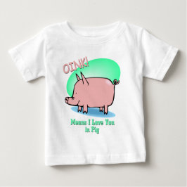 Oink bedeutet i-Liebe Sie Baby T-shirt