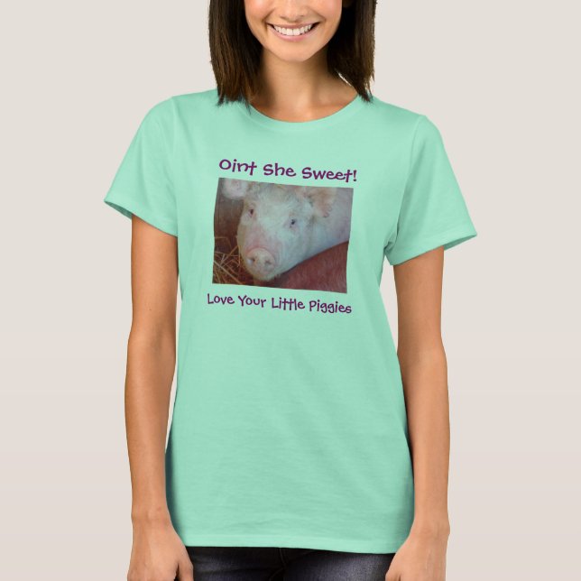 "Oint she Sweet"-Shirt T-Shirt (Vorderseite)