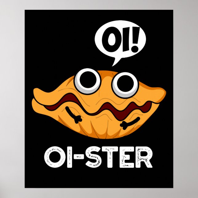 Oister Funny Animal Oyster Pun Dark BG Poster (Vorne)
