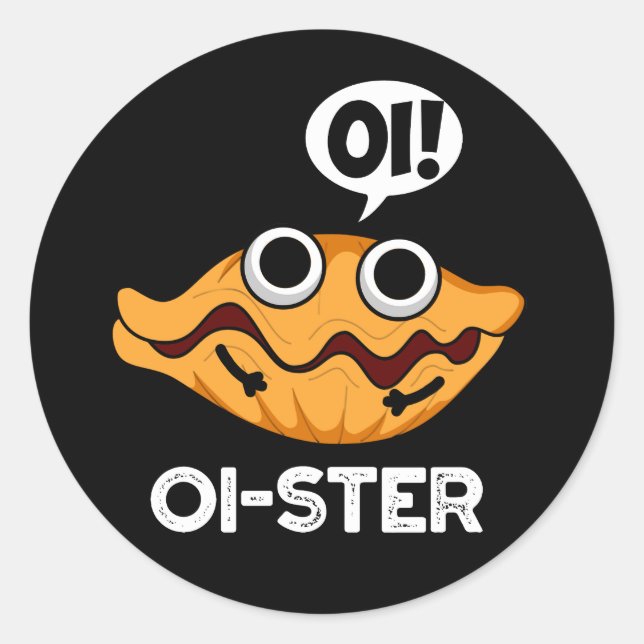 Oister Funny Animal Oyster Pun Dark BG Runder Aufkleber (Vorderseite)