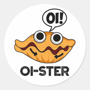 Oister Funny Animal Oyster Pun Runder Aufkleber