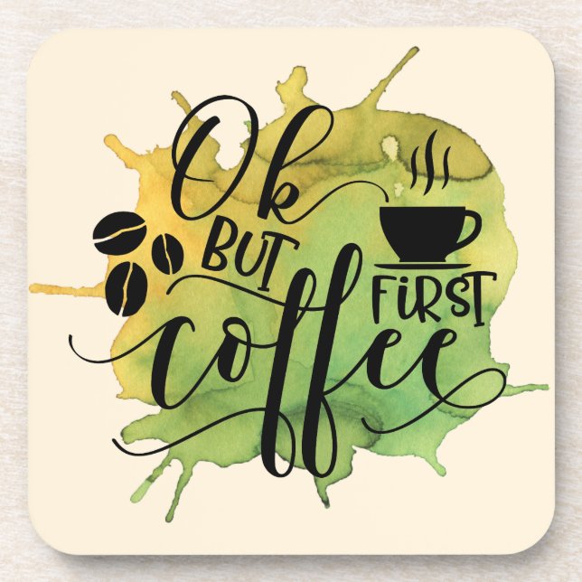 Ok, aber der erste Kaffee auf grünem Wasser Hinter Getränkeuntersetzer (Vorderseite)