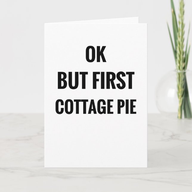 OK, aber erste Hütte Pie | Shepherds Pie Lover Karte (Vorderseite)