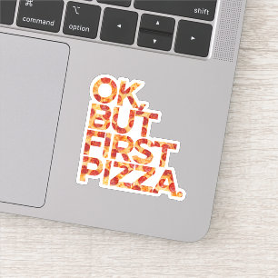 Ok, aber erste Pizza Aufkleber