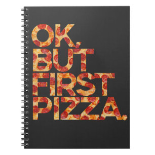 Ok, aber erste Pizza Notizblock