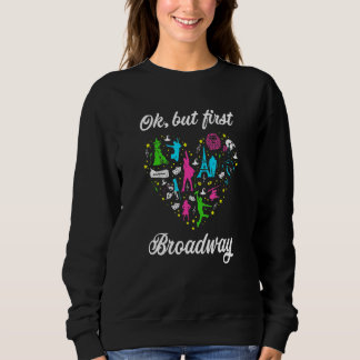 Ok, aber erster Broadway Sweatshirt