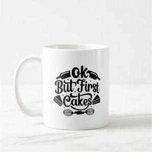 Ok, aber First Cakes Typografie Tasse