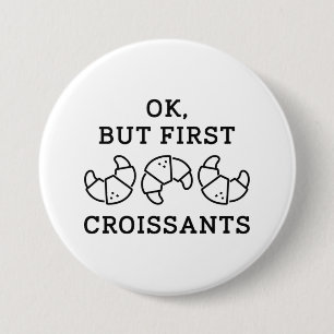 Ok, aber First Croissants Button