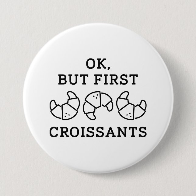Ok, aber First Croissants Button (Vorderseite)