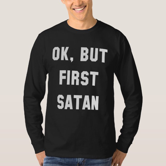Ok Aber First Satan T-Shirt (Vorderseite)